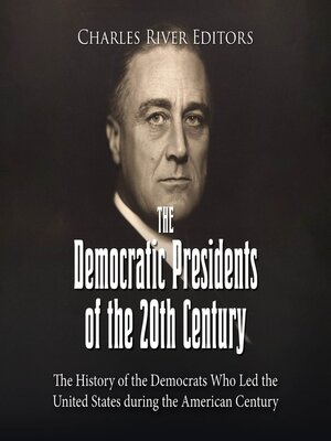 cover image of The Democratic Presidents of the 20th Century